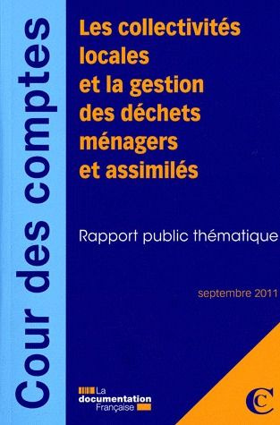 Les collectivités locales et la gestion des déchets ménagers et assimilés. Rapport public thématique