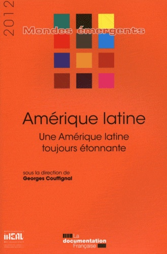 Amérique latine. Une Amérique latine toujours étonnante, Edition 2012
