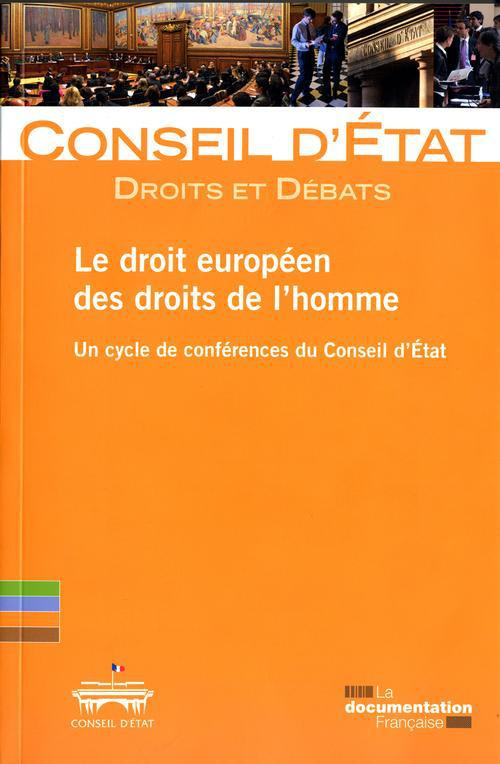 Le droit européen des droits de l'homme. Un cycle de conférences du Conseil d'Etat