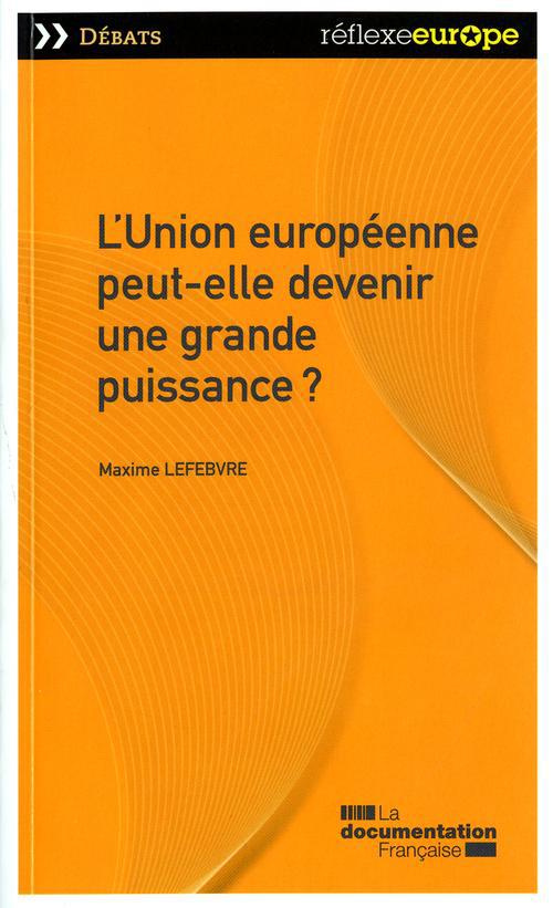 L'Union européenne peut-elle devenir une grande puissance ?