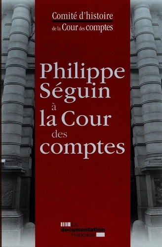 Philippe Seguin à la cour des comptes - Comité d'histoire de la cour des compt. Comite d'histoire de