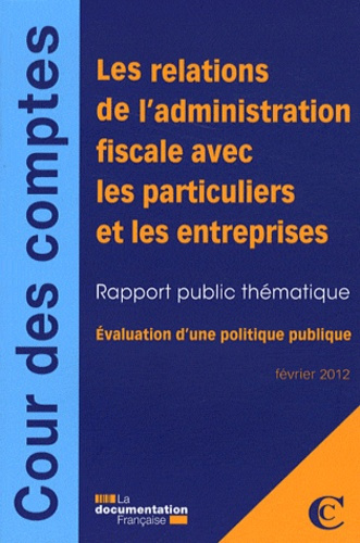 Les relations de l'administration fiscale avec les particuliers et les entreprises. Evaluation d'une
