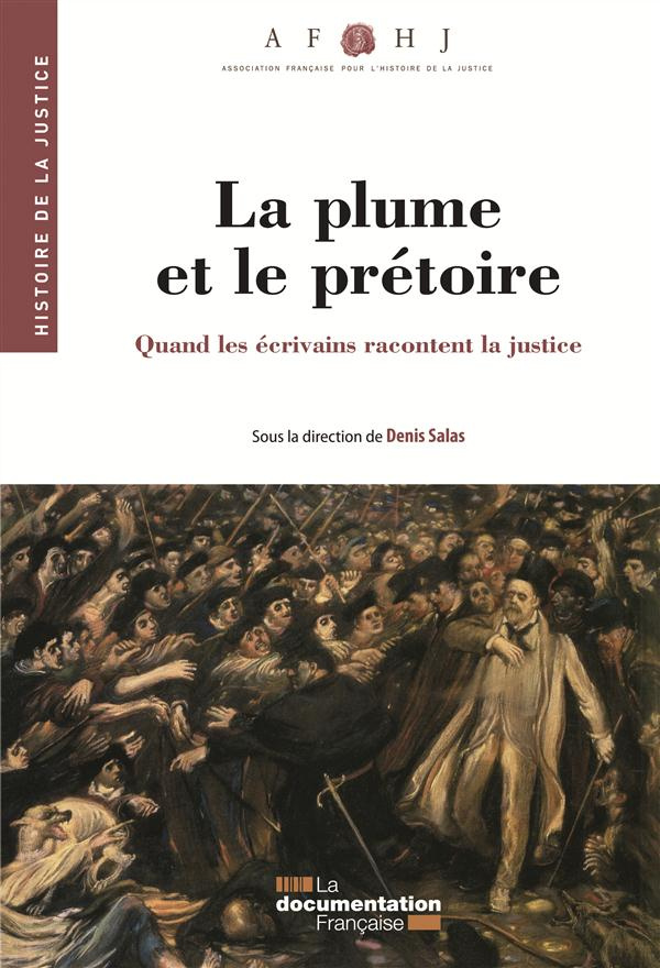 La plume et le prétoire. Quand les écrivains racontent la justice