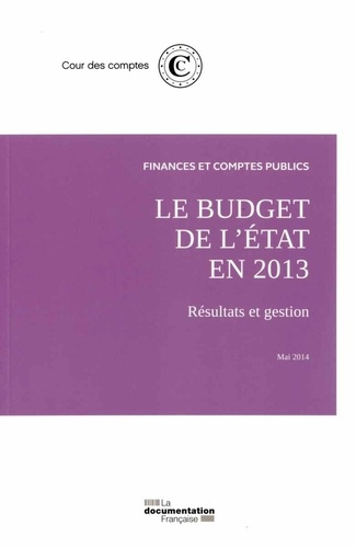 Le budget de l'Etat en 2013. Résultats et gestion