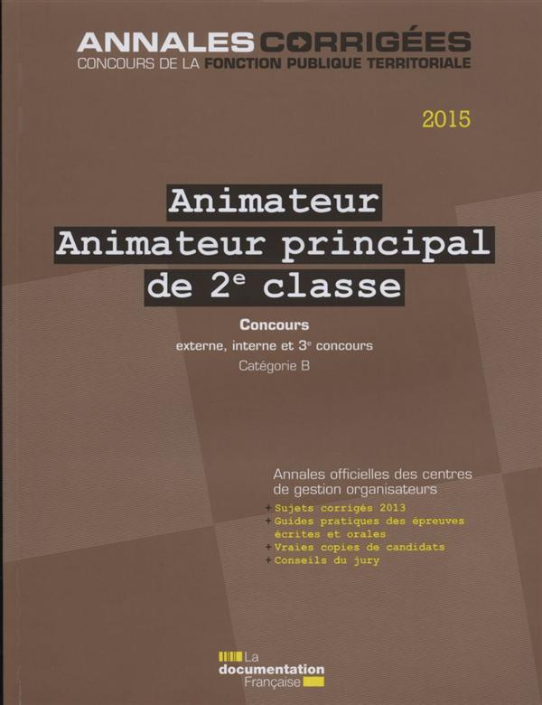 Animateur - Animateur principal de 2e classe. Concours externe, interne, 3e concours, catégorie B, E