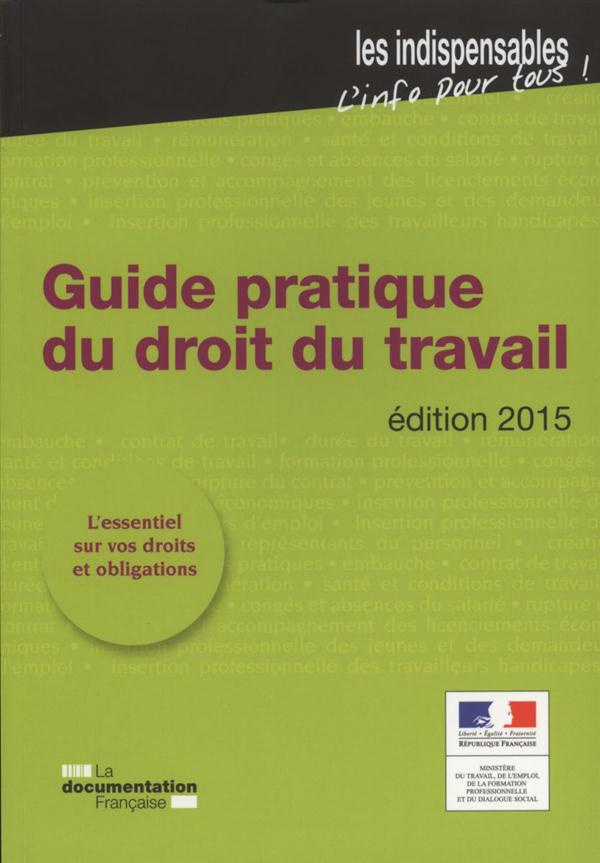 Guide pratique du droit du travail 2015. 14e édition