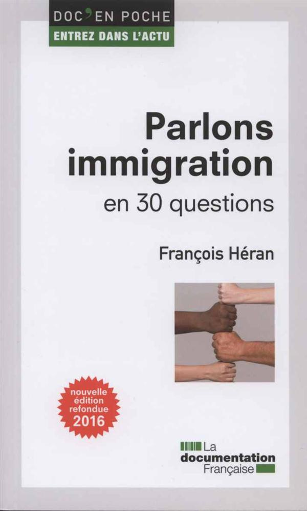 Parlons immigration en 30 questions. Edition revue et corrigée