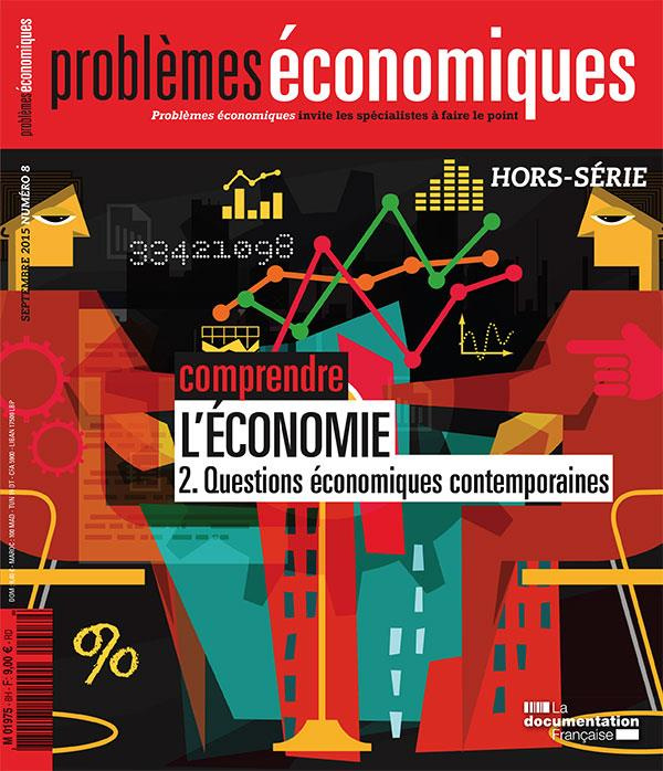 Problèmes économiques Hors-série N° 8 : Comprendre l'économie. Tome 2, Questions économiques contemp