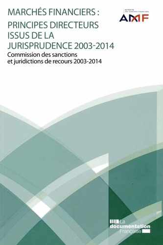 Marchés financiers : principes directeurs issus de la jurisprudence (2003-2014)
