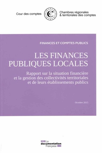 Les finances publiques locales. Rapport sur la situation financière et la gestion des collectivités