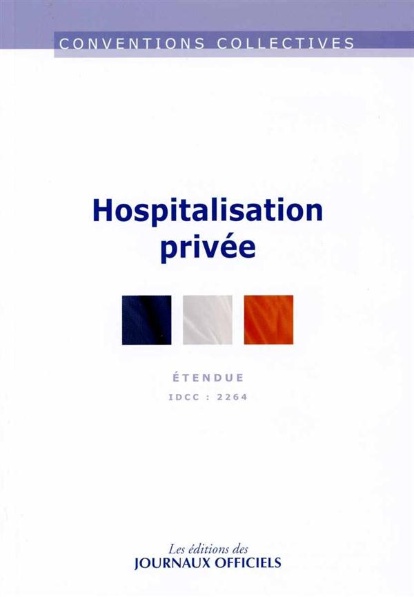 Hospitalisation privée. IDCC 2264, 3e édition