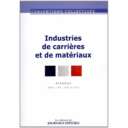 Industries de carrières et de matériaux. IDCC 87, 135 et 211, 14e édition