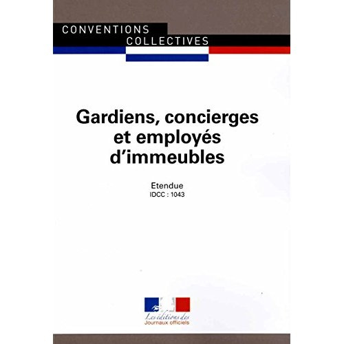 Gardiens, concierges et employés d'immeubles (IDCC : 1043). 25e édition