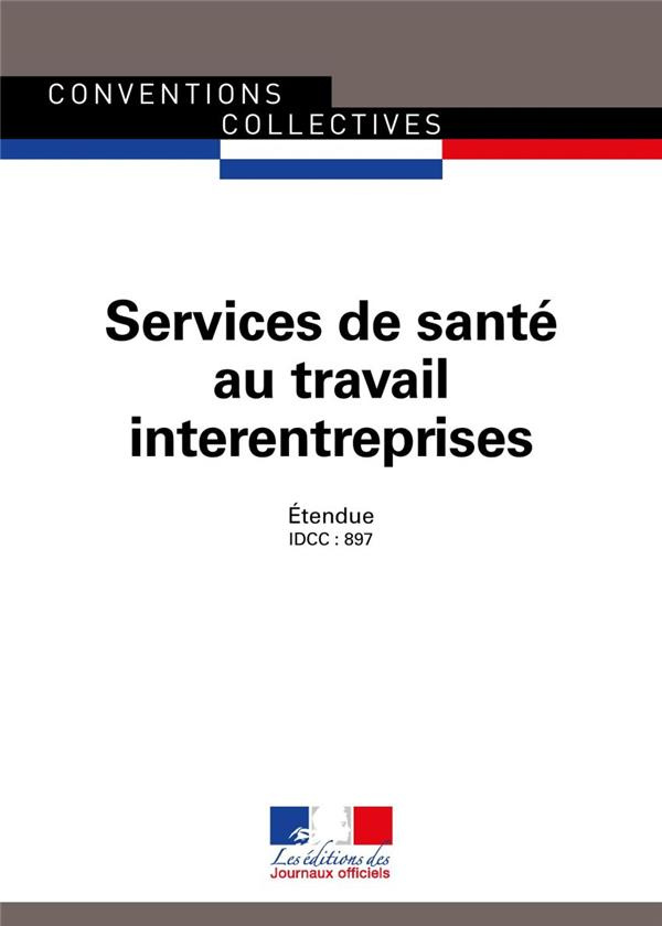 Services de santé au travail interentreprises. IDCC : 897, 7e édition