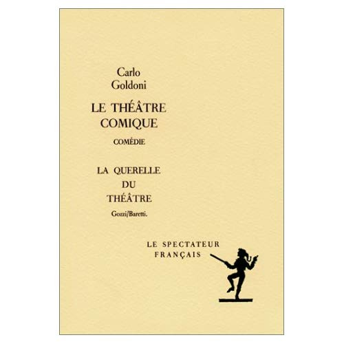 Le Théâtre comique. Comédie précédée de la préface de l'auteur à la première édition de ses comédies