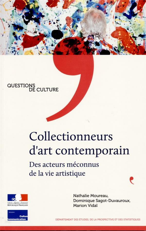 Collectionneurs d'art contemporain. Des acteurs méconnus de la vie artistique