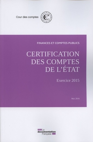 Certification des comptes de l'Etat. Exercice 2015