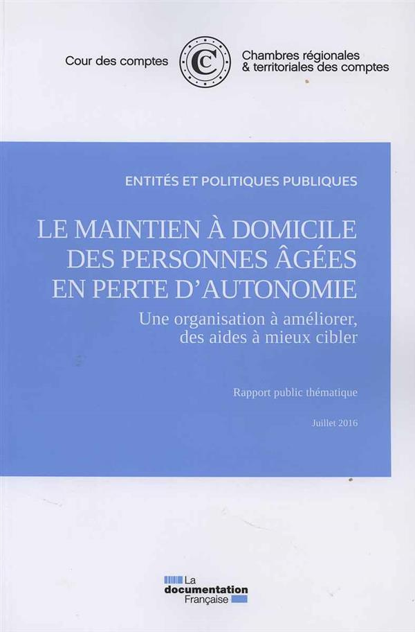Le maintien à domicile des personnes âgées en perte d'autonomie. Une organisation à améliorer, des a