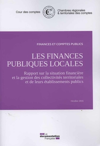 Les finances publiques locales. Rapport sur la situation financière et la gestion des collectivités