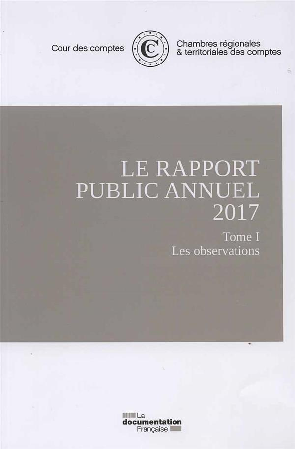 Le rapport public annuel. 3 volumes : Tome 1, Les observations ; Tome 2, L'organisation, les mission