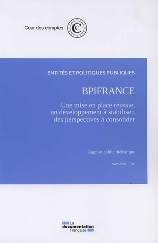 BpiFrance : une mise en place réussie, un développement à stabiliser, des perspectives financières à