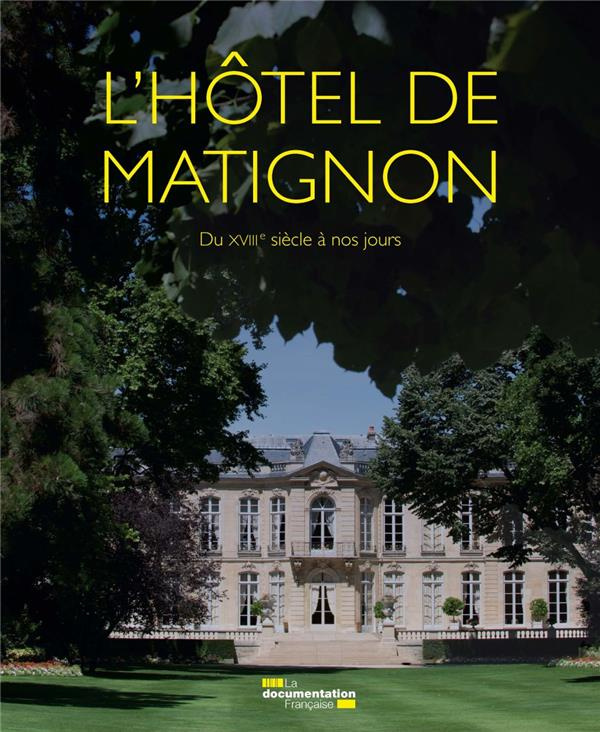 L'hôtel de Matignon. Du XVIII e siècle à nos jours