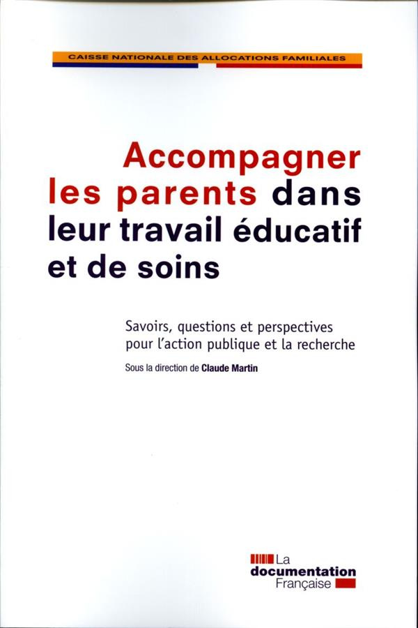 Accompagner les parents dans leur travail éducatif et de soins. Savoirs, questions et perspectives p
