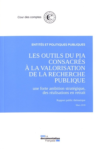 Les outils du PIA consacrés à la valorisation de la recherche publique. Une forte ambition stratégiq