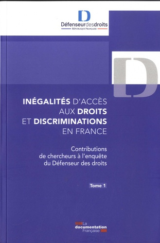 Inégalités d’accès aux droits et discriminations en France. Tome 1, Contributions de chercheurs à l'