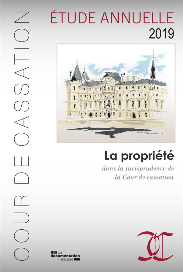 La propriété dans la jurisprudence de la Cour de cassation. Etude annuelle 2019
