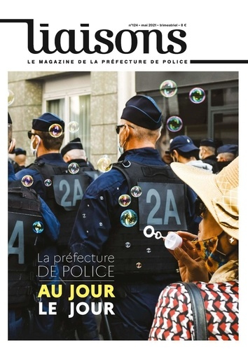 Liaisons N° 124, mai 2021 : La Préfecture de Police au jour le jour