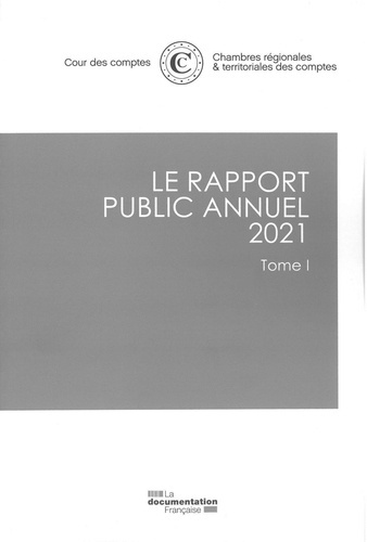 Le rapport public annuel. Tome 1, Edition 2021