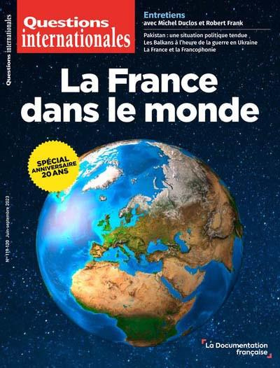 Questions internationales N° 119-120, juin-septembre 2023 : La France dans le monde