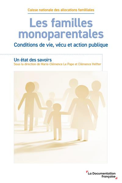 Les familles monoparentales. Conditions de vie, vécu et action publique - Un état des savoirs