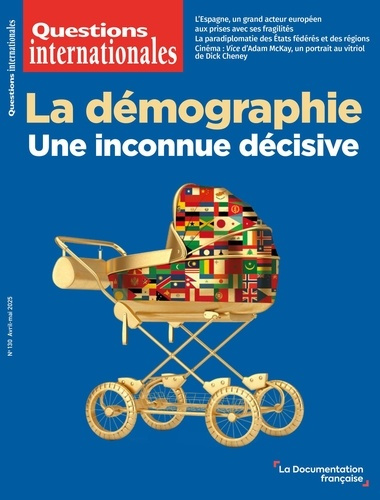 Questions internationales N° 130, avril-mai 2025 : La démographie : une inconnue décisive