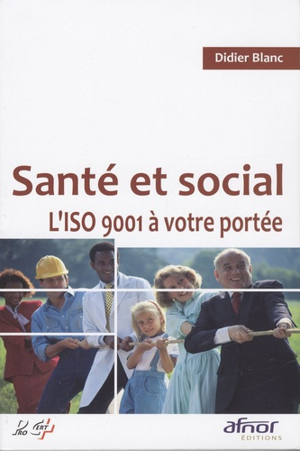 SANTE ET SOCIAL. L'ISO 9001 A VOTRE PORTEE