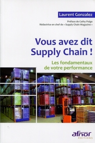 VOUS AVEZ DIT SUPPLY CHAIN ! LES FONDAMENTAUX DE VOTRE PERFORMANCE
