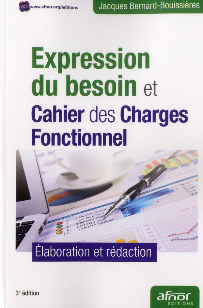 EXPRESSION DU BESOIN ET CAHIER DES CHARGES FONCTIONNEL. ELABORATION ET REDACTION.