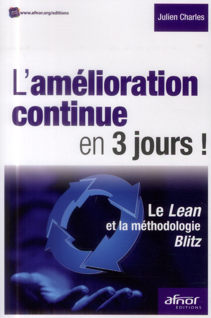 L AMELIORATION CONTINUE EN 3 JOURS LE LEAN ET LA METHODOLOGIE BLITZ