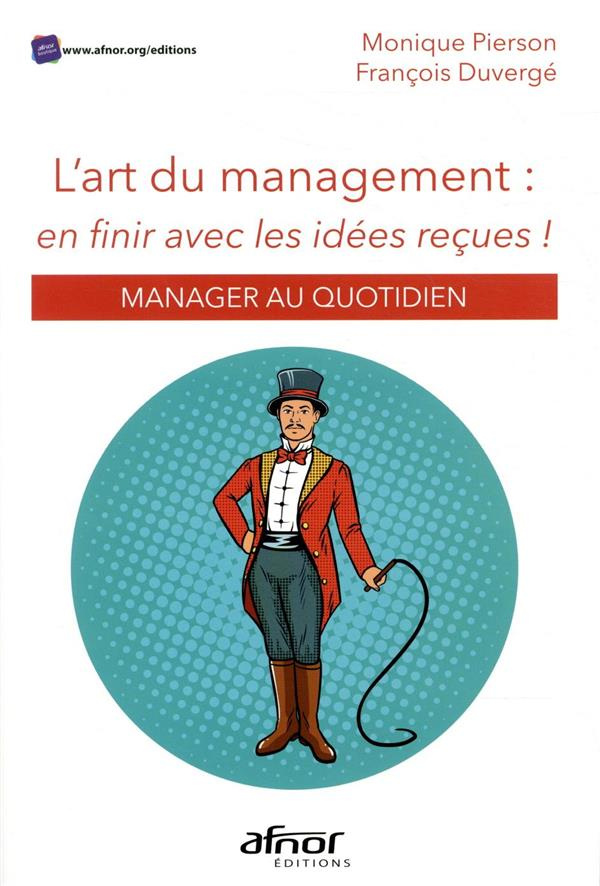 L'art du management en finir avec les idées reçues