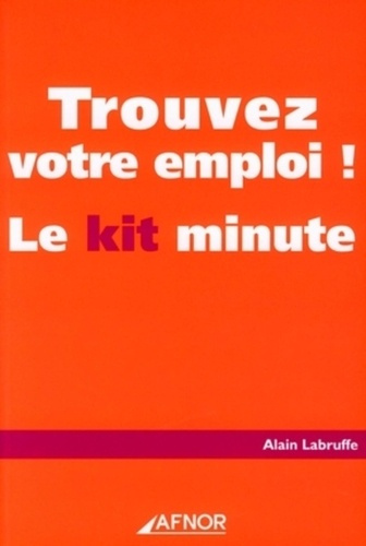 TROUVEZ VOTRE EMPLOI - LE KIT MINUTE !