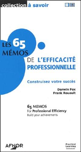 LES 65 MEMOS DE L'EFFICACITE PROFESSIONNELLE CONSTRUISEZ VOTRE SUCCES
