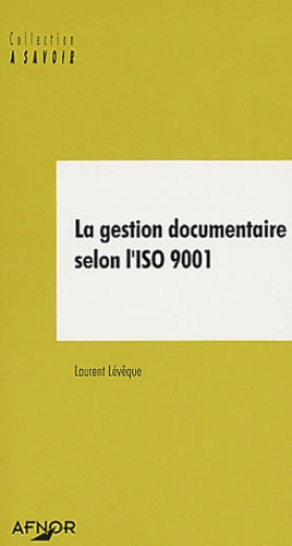 LA GESTION DOCUMENTAIRE SELON L ISO 9001