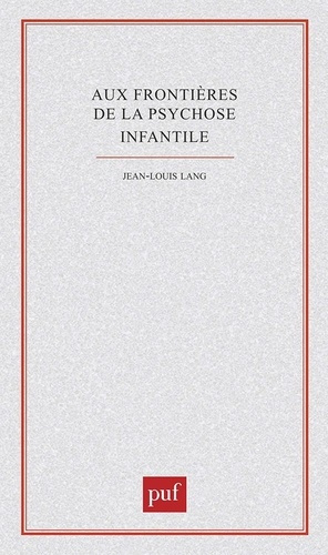 Aux frontières de la psychose infantile