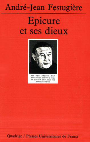 Epicure et ses dieux. 4e édition