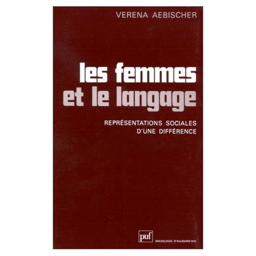 Les Femmes et le langage. Représentations sociales d'une différence