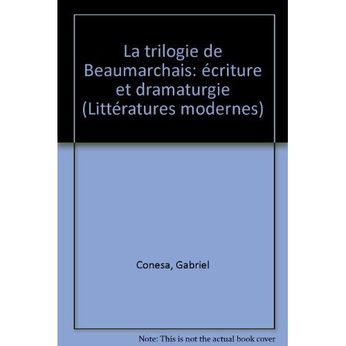 La Trilogie de Beaumarchais. Écriture et dramaturgie