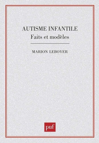 Autisme infantile. Faits et modèles