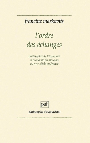 L'Ordre des échanges. Philosophie de l'économie et économie du discours au xviiie siècle en France