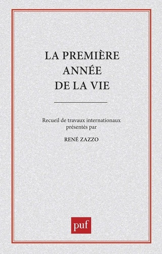 La Première année de la vie. Recueil de travaux internationaux